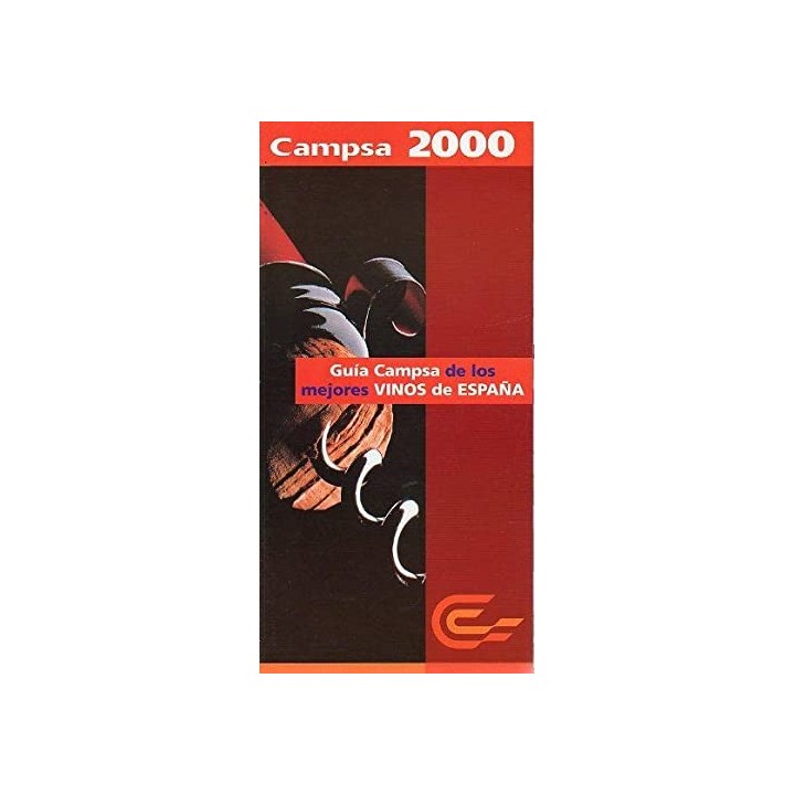 GUÍA CAMPSA DE LOS MEJORES VINOS DE ESPAÑA. CAMPSA 2000.